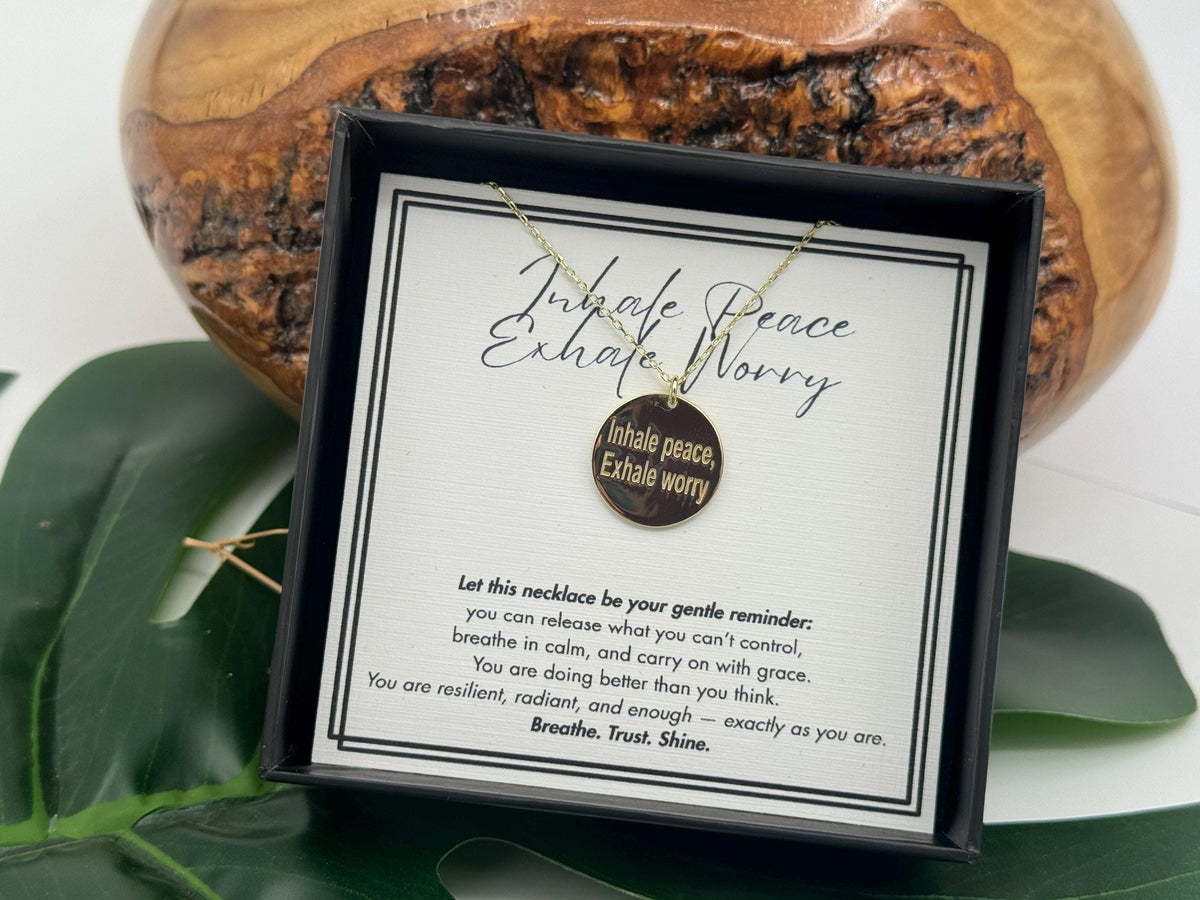Inhale Peace, Exhale Worry Affirmation Necklace,  Inspirational Jewelry, Encouragement Necklace, Anxiety Relief Self Care Necklace